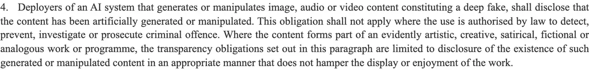 Artículo 50(4) de la Ley de IA de la UE en EUR-Lex: quienes despliegan un sistema de IA que genera o manipula contenido de imagen, audio o video que constituye un deepfake deben divulgar que el contenido se ha generado o manipulado artificialmente