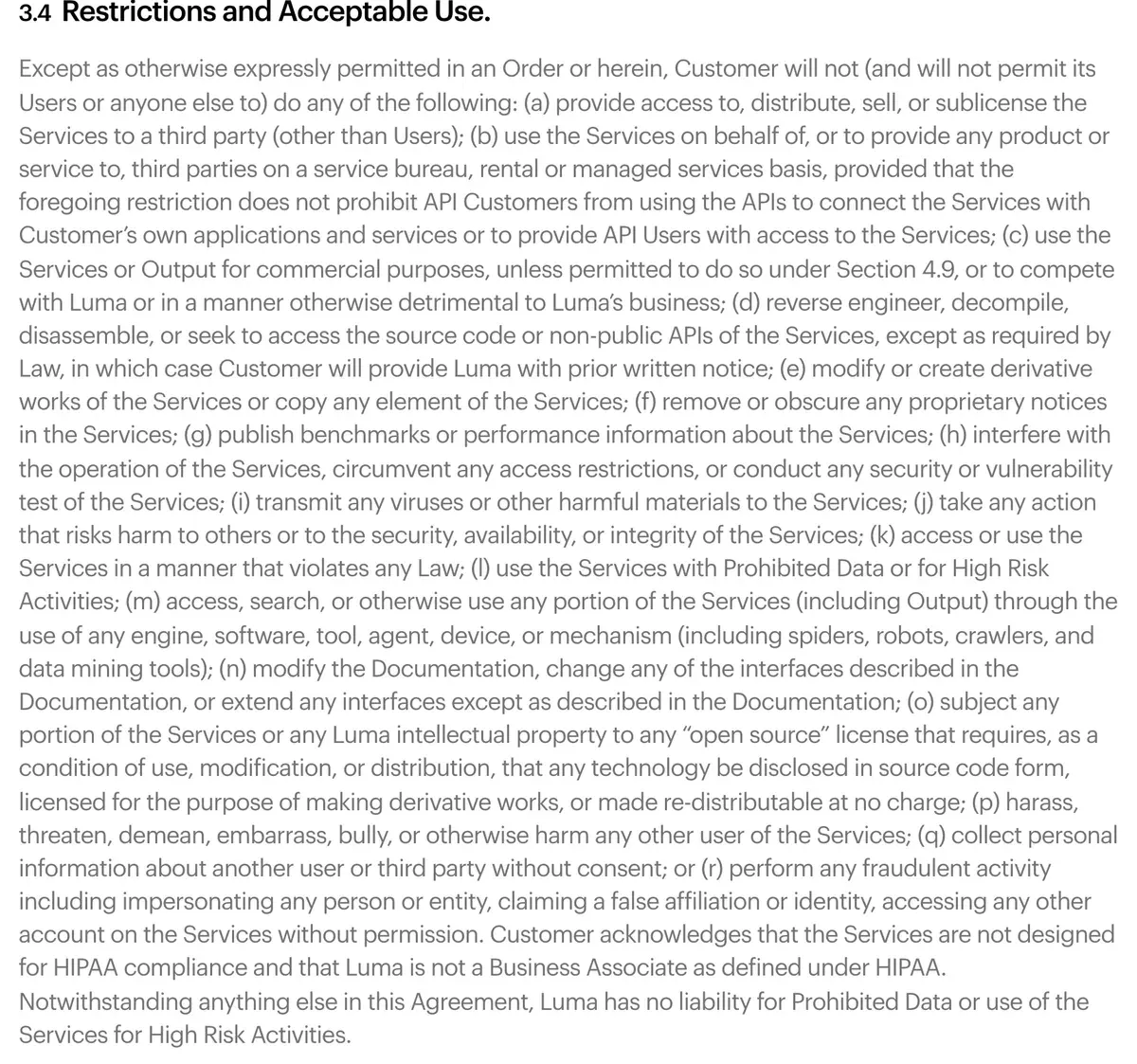 Luma's Terms of Service, section 3.4 Restrictions and Acceptable Use: item (g) bars publishing benchmarks or performance information about the Services